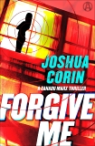 Forgive Me: A Xanadu Marx Thriller, Corin, Joshua