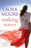 Making Waves: A Beach Lane Novel, Moore, Laura