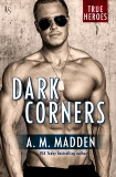 Dark Corners: A True Heroes Novel, Madden, A. M.