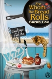 For Whom the Bread Rolls: A Pancake House Mystery, Fox, Sarah