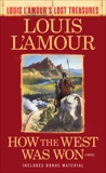 How the West Was Won (Louis L'Amour's Lost Treasures): A Novel, L'Amour, Louis