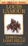 Down the Long Hills (Louis L'Amour's Lost Treasures): A Novel, L'Amour, Louis