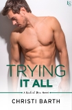 Trying It All: A Naked Men Novel, Barth, Christi