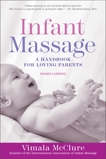 Infant Massage (Fourth Edition): A Handbook for Loving Parents, McClure, Vimala