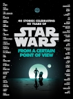 From a Certain Point of View (Star Wars), Tahir, Sabaa & Cabot, Meg & Ahdieh, Renée & Okorafor, Nnedi & Brown, Pierce & Miller, John Jackson