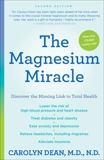 The Magnesium Miracle (Second Edition), Dean, Carolyn