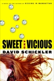 Sweet and Vicious: A Novel, Schickler, David