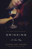 Drinking: A Love Story, Knapp, Caroline