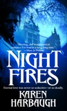 Night Fires: A Novel, Harbaugh, Karen