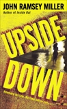 Upside Down: A Novel, Miller, John Ramsey