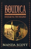 Dreaming the Hound: A Novel of the Warrior Queen, Scott, Manda