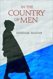 In the Country of Men: A Novel, Matar, Hisham