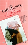 The Diagnosis of Love: A Novel, Leffler, Maggie