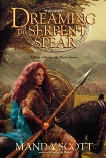 Dreaming the Serpent-Spear: A Novel of Boudica, The Warrior Queen, Scott, Manda