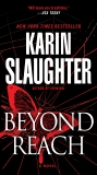 Beyond Reach: A Novel, Slaughter, Karin