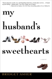 My Husband's Sweethearts: A Novel, Asher, Bridget