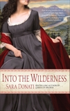 Into the Wilderness: A Novel, Donati, Sara