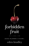 Forbidden Fruit: A Novel, Bradley, Eden