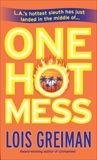 One Hot Mess, Greiman, Lois