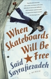 When Skateboards Will Be Free: A Memoir of a Political Childhood, Sayrafiezadeh , Saïd