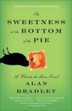 The Sweetness at the Bottom of the Pie: A Flavia de Luce Novel, Bradley, Alan