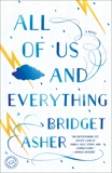 All of Us and Everything: A Novel, Asher, Bridget