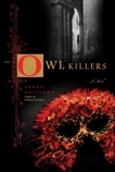 The Owl Killers: A Novel, Maitland, Karen