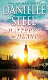 Matters of the Heart: A Novel, Steel, Danielle