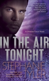 In the Air Tonight: A Shadow Force Novel, Tyler, Stephanie