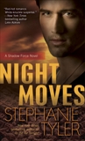 Night Moves: A Shadow Force Novel, Tyler, Stephanie