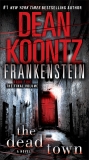 Frankenstein: The Dead Town: A Novel, Koontz, Dean