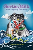 Gertie Milk and the Keeper of Lost Things, Van Booy, Simon