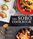 The Sobo Cookbook: Fresh Food Inspired by Texas to Tofino, Ahier, Lisa & Morrison, Andrew