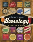 Beerology: Everything You Need to Know to Enjoy Beer...Even More, Amato, Mirella