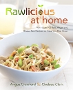 Rawlicious at Home: More Than 100 Raw, Vegan and Gluten-free Recipes to Make You Feel Great, Crawford, Angus & Clark, Chelsea