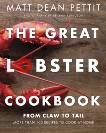 The Great Lobster Cookbook: More than 100 Recipes to Cook at Home, Pettit, Matt Dean