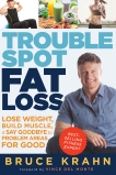 Trouble Spot Fat Loss: Lose Weight, Build Muscle, & Say Goodbye to Problem Areas for Good, Krahn, Bruce