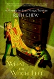 A Matter-of-Fact Magic Book: What the Witch Left, Chew, Ruth