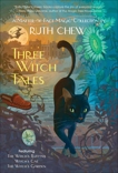 Three Witch Tales: A Matter-of-Fact Magic Collection by Ruth Chew: Witch's Cat; The Witch's Buttons; The Witch's Garden, Chew, Ruth