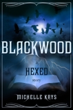 Blackwood: A Hexed Story, Krys, Michelle