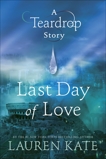 Last Day of Love: A Teardrop Story, Kate, Lauren