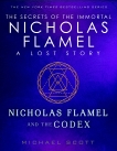 Nicholas Flamel and the Codex: A Lost Story from the Secrets of the Immortal Nicholas Flamel, Scott, Michael