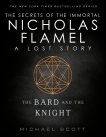 The Bard and the Knight: A Lost Story from the Secrets of the Immortal Nicholas Flamel, Scott, Michael