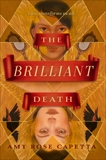 The Brilliant Death, Capetta, A. R.