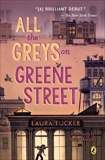 All the Greys on Greene Street, Tucker, Laura