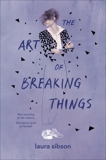 The Art of Breaking Things, Sibson, Laura