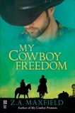 My Cowboy Freedom, Maxfield, Z.A.