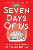 Seven Days of Us: A Novel, Hornak, Francesca