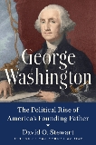 George Washington: The Political Rise of America's Founding Father, Stewart, David O.