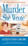 Murder, She Wrote: Manuscript for Murder, Fletcher, Jessica & Land, Jon